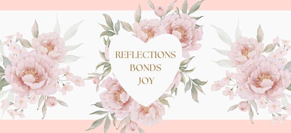 Reflections, Bonds, and Joy