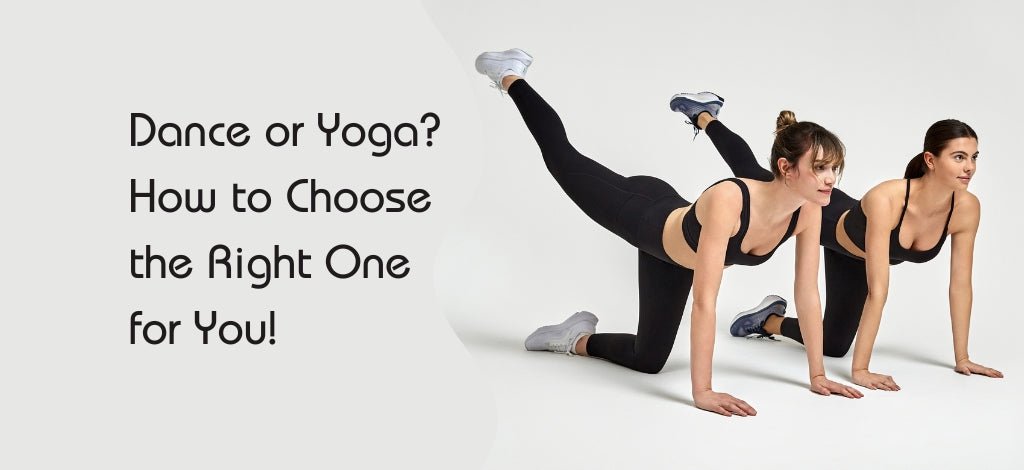 Dance or Yoga? How to Choose the Right One for You! - Stelle